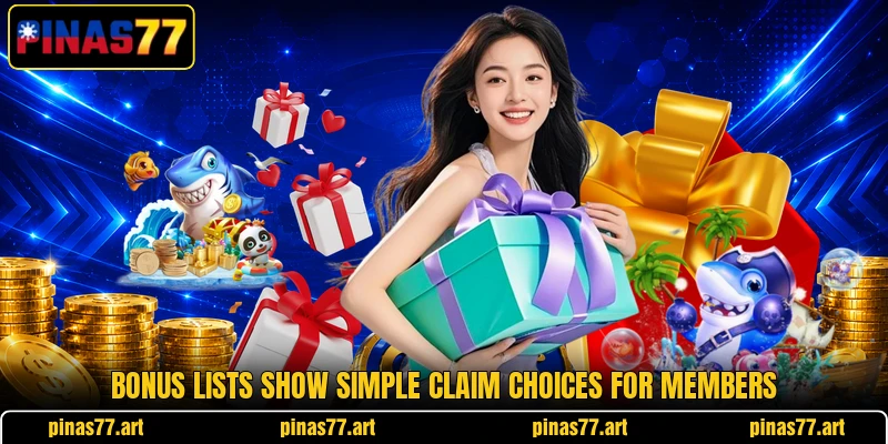 Bonus lists show simple claim choices for members Bonus lists show simple claim choices for members