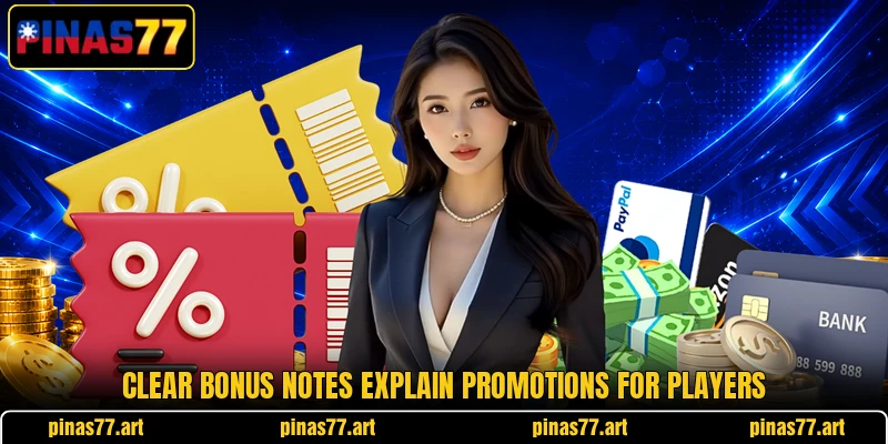 Clear bonus notes explain promotions for players Clear bonus notes explain promotions for players