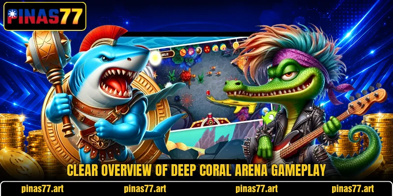 Clear overview of Deep Coral Arena gameplay Clear overview of Deep Coral Arena gameplay
