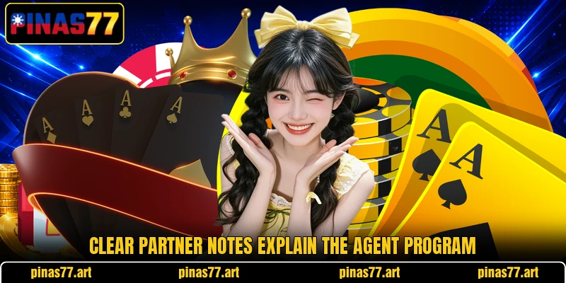 Clear partner notes explain the agent program Clear partner notes explain the agent program