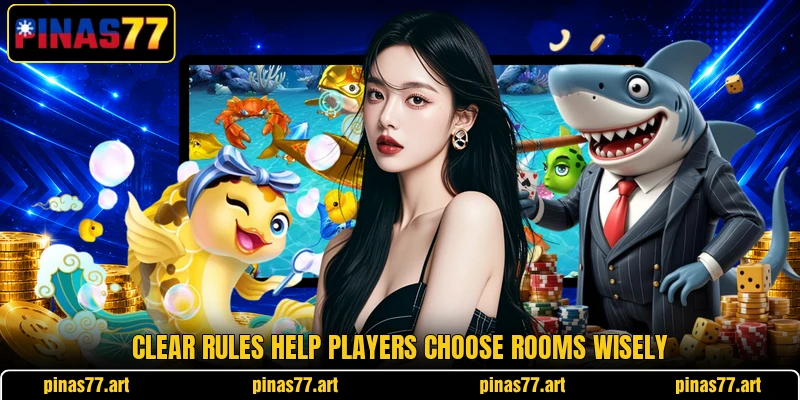 Clear rules help players choose rooms wisely Clear rules help players choose rooms wisely