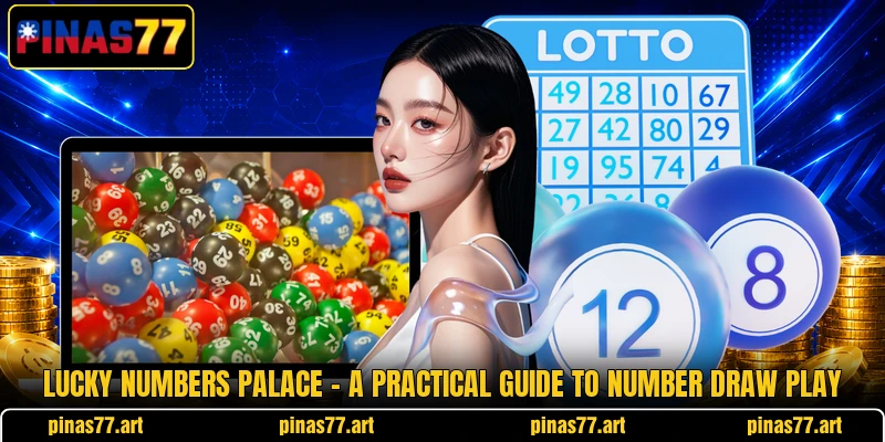 Lucky Numbers Palace - A Practical Guide To Number Draw Play lucky numbers palace a practical guide to number draw play