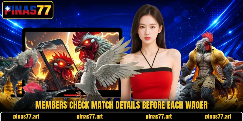 Members check match details before each wager Members check match details before each wager