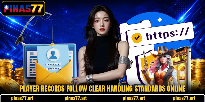 Player records follow clear handling standards online Player records follow clear handling standards online