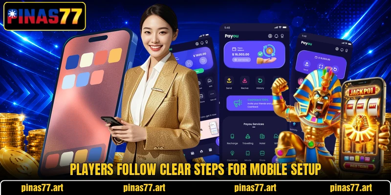 Players follow clear steps for mobile setup