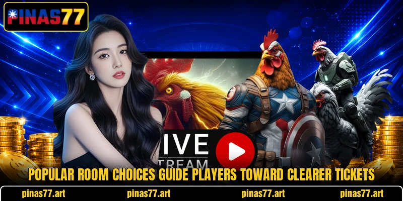 Popular room choices guide players toward clearer tickets Popular room choices guide players toward clearer tickets