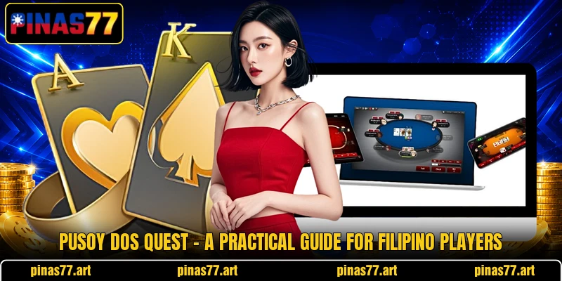 Pusoy Dos Quest - A Practical Guide For Filipino Players Pusoy Dos Quest - A Practical Guide For Filipino Players