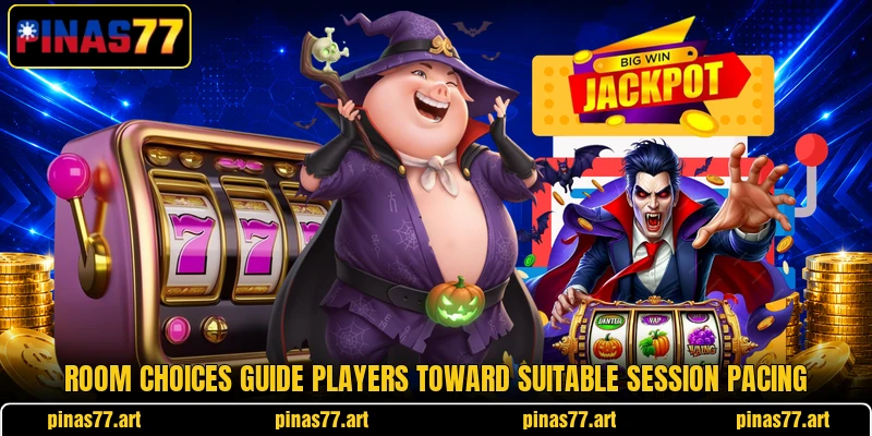 Room choices guide players toward suitable session pacing Room choices guide players toward suitable session pacing