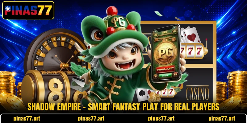 Shadow Empire - Smart Fantasy Play For Real Players Shadow Empire - Smart Fantasy Play For Real Players