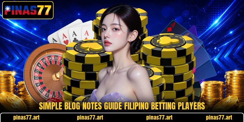 Simple blog notes guide Filipino betting players Simple blog notes guide Filipino betting players