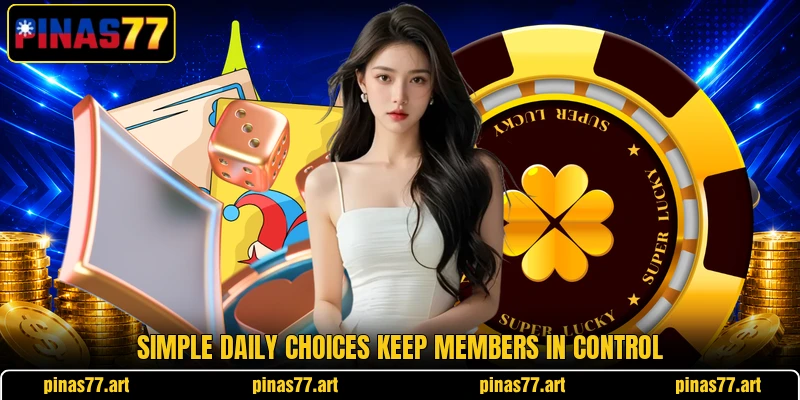 Simple daily choices keep members in control Simple daily choices keep members in control
