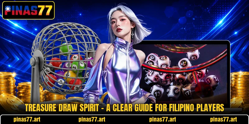 Treasure Draw Spirit - A Clear Guide For Filipino Players treasure draw spirit a clear guide for filipino players