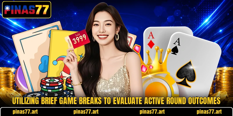 Utilizing brief game breaks to evaluate active round outcomes Utilizing brief game breaks to evaluate active round outcomes